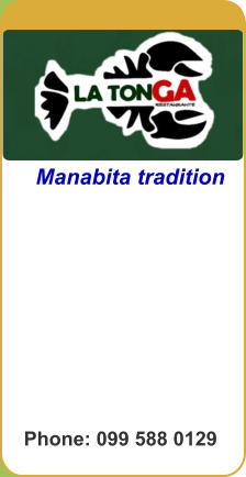 Manabita tradition Phone: 099 588 0129