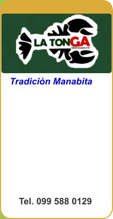 Tradiciòn Manabita Tel. 099 588 0129